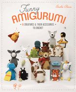 Portada de Funny Amigurumi: 16 Creatures & Their Accessories to Crochet