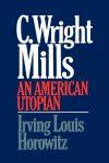 C Wright Mills an American Utopia