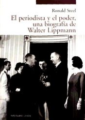 Portada de PERIODISTA Y EL PODER UNA BIOGRAFIA DE WALTER LIPPMANN