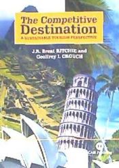 Portada de The Competitive Destination: A Sustainable Tourism Perspective