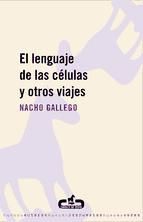 Portada de El lenguaje de las c&eacute;lulas y otros viajes (Ebook)