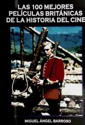 Portada de 100 MEJORES PELICULAS BRITANICAS HISTORIA DEL CINE