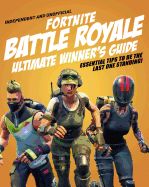 Portada de Fortnite Battle Royale Ultimate Winner's Guide: Essential Tips to Be the Last One Standing!