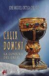 CALIX DOMINI: LA CONJURA DEL GRIAL