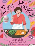 Portada de Born Hungry: Julia Child Becomes the French Chef