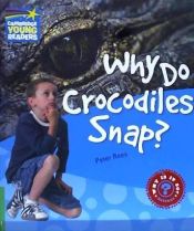Portada de WHY DO CROCODILES SNAP