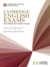 Portada de Cambridge English Exams the First Hundred Years: A History of English Language Assessment from the University of Cambridge, 1913 2013