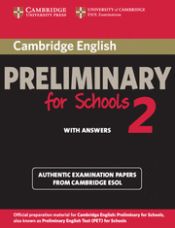 Portada de Cambridge English Preliminary for Schools 2 Student's Book with Answers: Authentic Examination Papers from Cambridge ESOL
