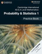 Portada de Cambridge International as & a Level Mathematics: Probability & Statistics 1 Practice Book