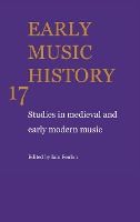 Portada de Early Music History: Volume 17: Studies in Medieval and Early Modern Music