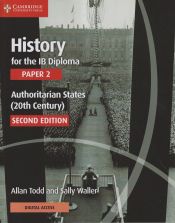 Portada de History for the Ib Diploma Paper 2 Authoritarian States (20th Century) with Cambridge Elevate Edition
