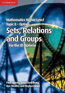 Portada de Mathematics Higher Level for the Ib Diploma Option Topic 8 Sets, Relations and Groups
