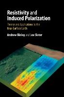 Portada de Resistivity and Induced Polarization: Theory and Applications to the Near-Surface Earth