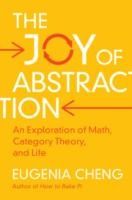 Portada de The Joy of Abstraction: An Exploration of Math, Category Theory, and Life