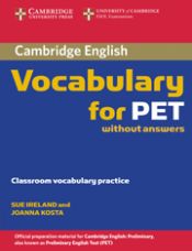 Portada de CAMBRIDGE VOCABULARY FOR PET WITHOUT ANSWERS