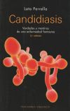 CANDIDIASIS (N.E.) . VERDADES Y MENTIRAS DE UNA ENFERMEDAD FANTASMA