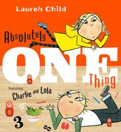 Portada de Absolutely One Thing: Featuring Charlie and Lola