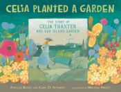 Portada de Celia Planted a Garden: The Story of Celia Thaxter and Her Island Garden