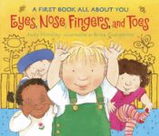Portada de Eyes, Nose, Fingers, and Toes: A First Book All about You