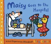 Portada de Maisy Goes to the Hospital
