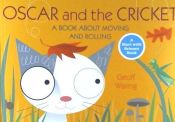 Portada de Oscar and the Cricket: A Book about Moving and Rolling