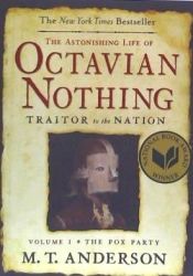 Portada de The Astonishing Life of Octavian Nothing, Traitor to the Nation: Volume 1, the Pox Party