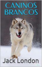 Portada de CANINOS BRANCOS - Jack London (Ebook)