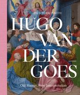 Portada de Face to Face with Hugo Van Der Goes: Old Master, New Interpretation