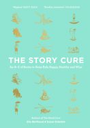 Portada de The Story Cure: An A-Z of Books to Keep Kids Happy, Healthy and Wise