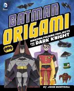 Portada de Batman Origami: Amazing Folding Projects Featuring the Dark Knight