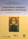 CARACTERÍSTICAS BIOLÓGICAS, PERSONALIDAD Y DELINCUENCIA