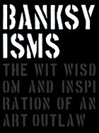 Portada de Banksyisms: The Wit, Wisdom and Inspiration of an Art Outlaw