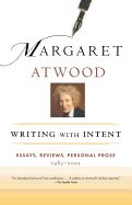 Portada de Writing with Intent: Essays, Reviews, Personal Prose: 1983-2005