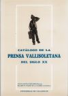 CATALOGO DE LA PRENSA VALLISOLETANA DEL SIGLO XX