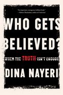 Portada de Who Gets Believed?: When the Truth Isn't Enough