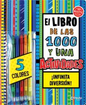 Portada de EL LIBRO DE LAS 1000 Y UNA ACTIVIDADES (INC.5 COLORES)