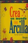 Portada de CREA UN MUNDO CON ARCILLA