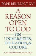 Portada de A Reason Open to God: On Universities, Education, and Culture