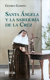 Portada de SANTA ÁNGELA Y LA SABIDURÍA DE LA CRUZ