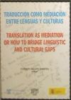 CD ROM.TRADUCCION COMO MEDIACION ENTRE LENGUAS Y CULTURAS. TRANSLATION AS. MEDIATION OR HAW TO BRIDGE LINGUISTIC AND CUL