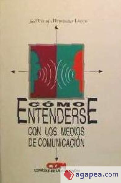 Cómo entenderse con los medios de comunicación