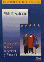 Portada de Organización hotelera, innovación y formación : guía práctica : gestión eficaz de los recursos humanos