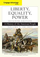 Portada de Cengage Advantage Books: Liberty, Equality, Power: A History of the American People, Volume 1: To 1877