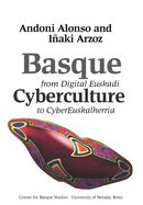 Portada de BASQUE CYBERCULTURE - FROM DIGITAL EUSKADI TO CYBEREUSKALHERRIA