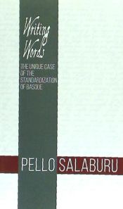 Portada de WRITING WORDS - THE UNIQUE CASE OF THE STANDARDIZATION OF BASQUE