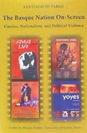 Portada de THE BASQUE NATION ON-SCREEN: CINEMA, NATIONALISM, AND POLITICAL VIOLENCE