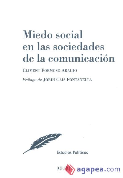 Miedo social en las sociedades de la comunicación : poder, crisis económica y políticas en España, 2008-2015