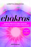 CHAKRAS: MANUAL PRACTICO PARA CONOCER Y POTENCIAR