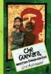 CHE Guevara. Ametsen komandantea