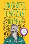 Portada de Sandor Katz's Fermentation Journeys: Recipes, Techniques, and Traditions from Around the World